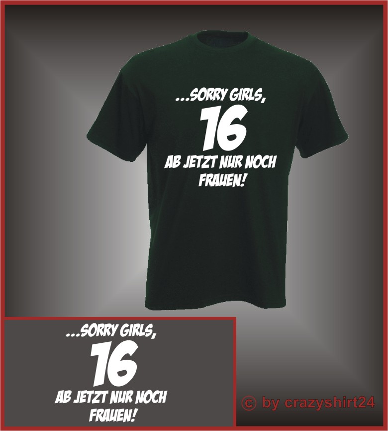 Geburtstag Shirt Endlich 16 sorry girls ab jetzt SXXL eBay